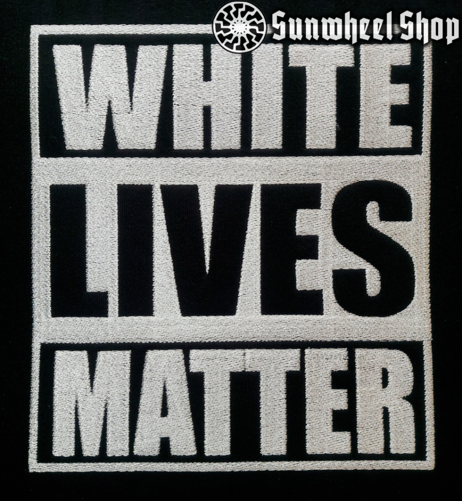 White Lives Matter Embroidered Hoodie – Sunwheel Shop