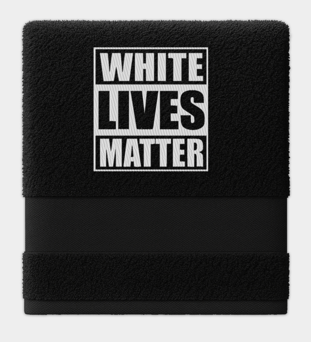 White Lives Matter Embroidered Towel