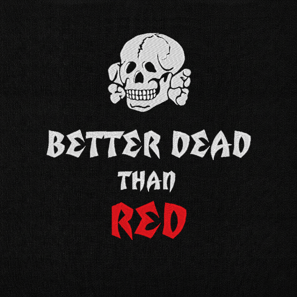 Better Dead Than Red Ebmroidered Design Better Dead Than Red Ebmroidered Design