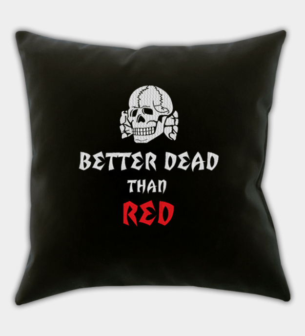 Better Dead Than Red Embroidered Throw Pillow Cover